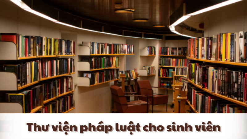 Thư viện pháp luật cho sinh viên